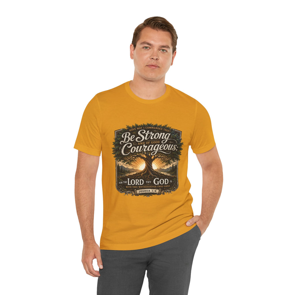 Be Strong & Courageous Joshua 1:9 T-Shirt