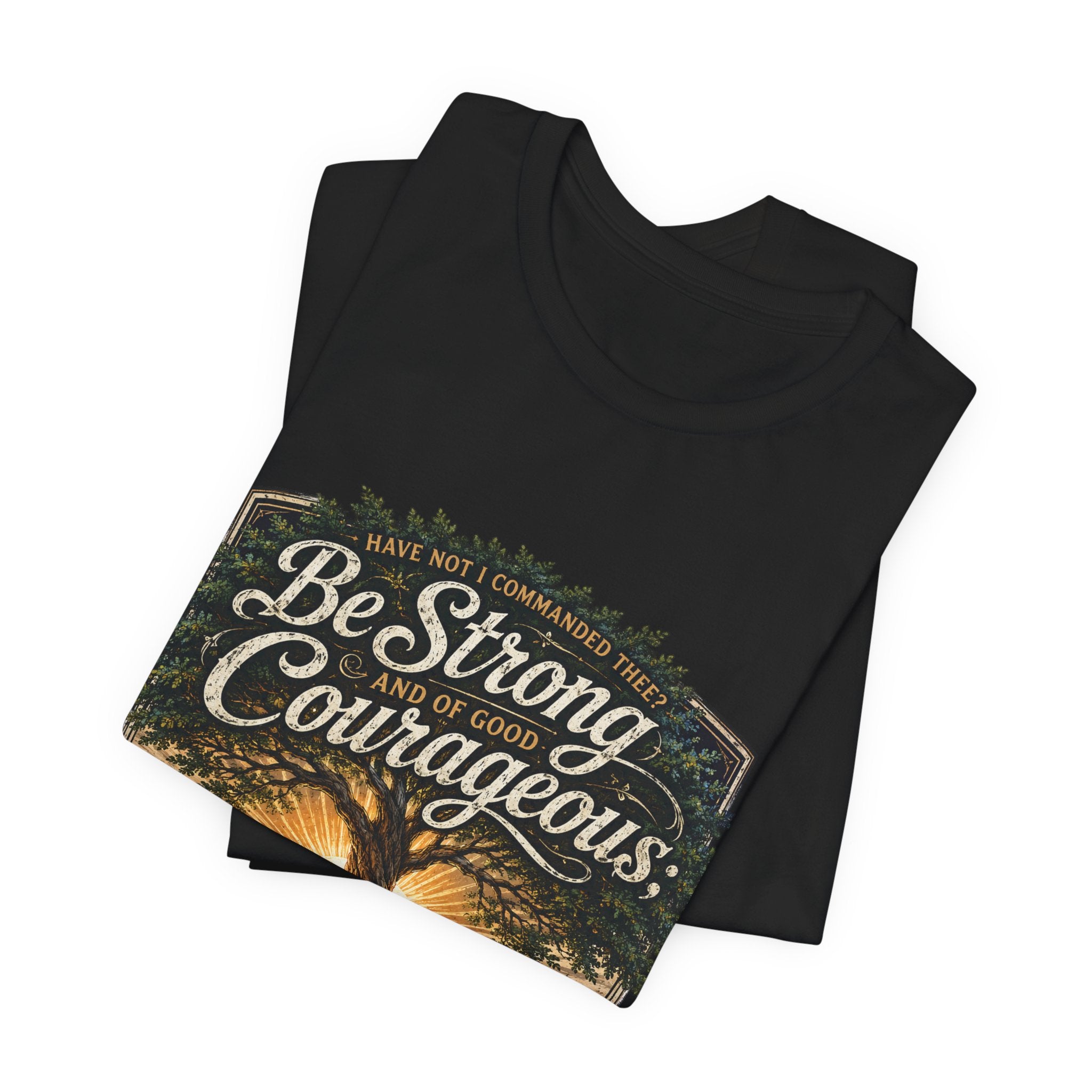 Be Strong & Courageous Joshua 1:9 T-Shirt