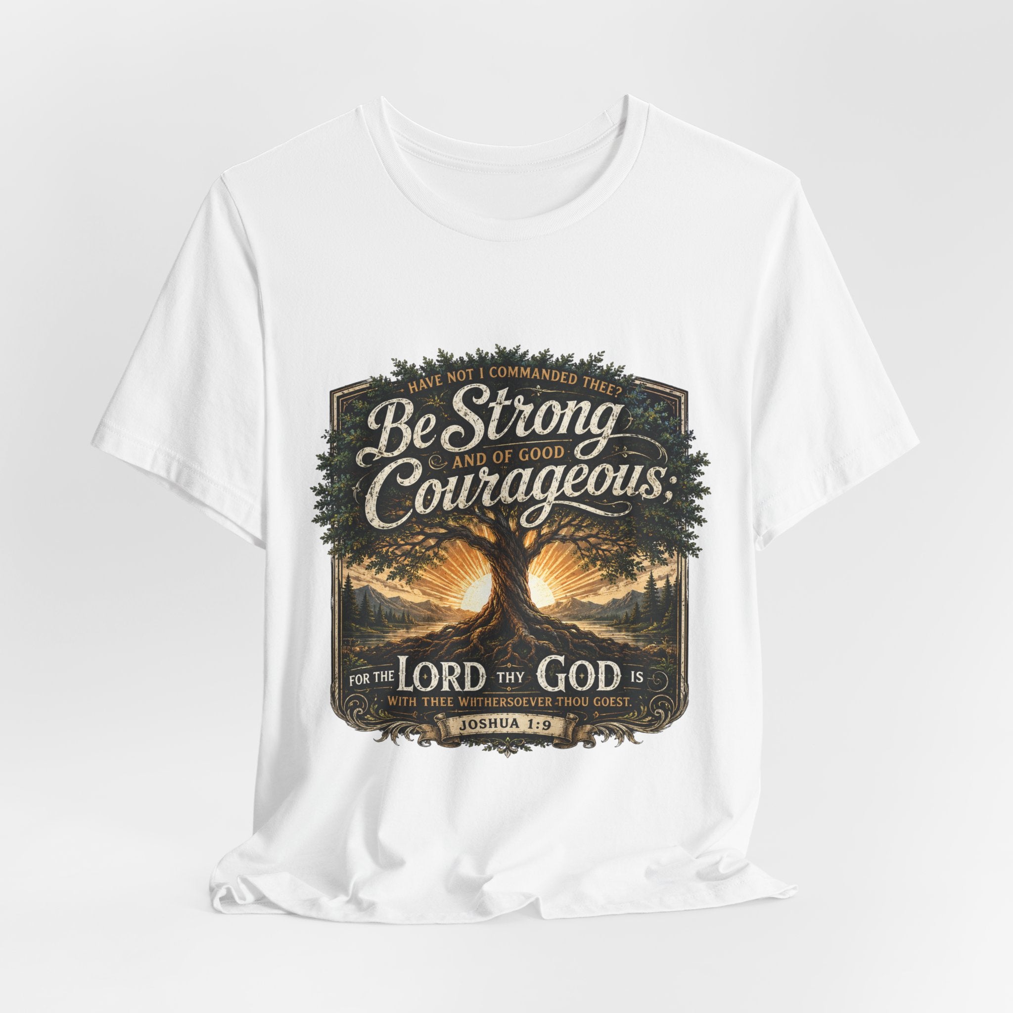 Be Strong & Courageous Joshua 1:9 T-Shirt