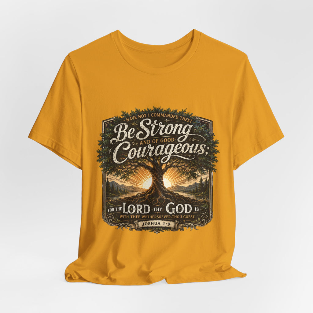 Be Strong & Courageous Joshua 1:9 T-Shirt