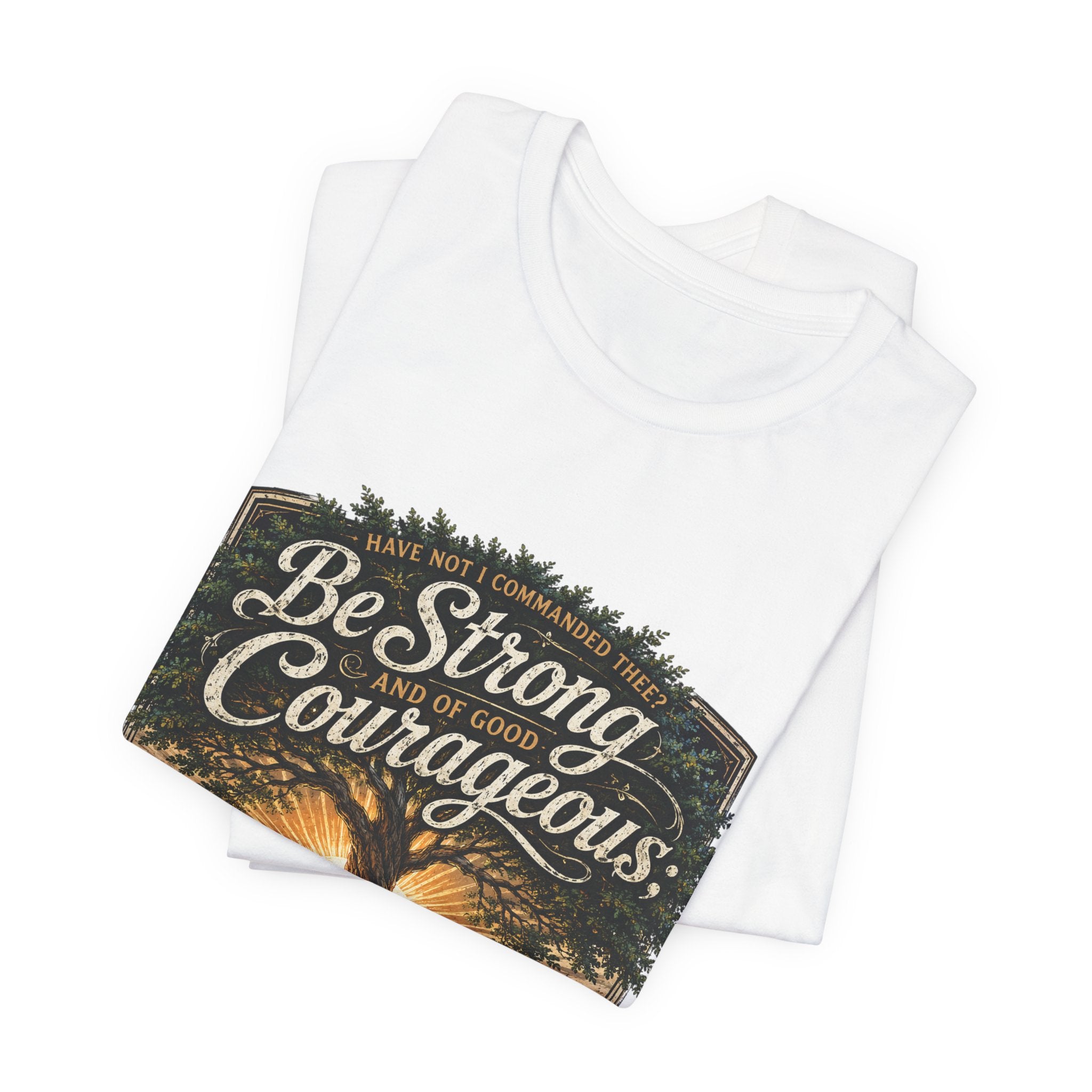 Be Strong & Courageous Joshua 1:9 T-Shirt